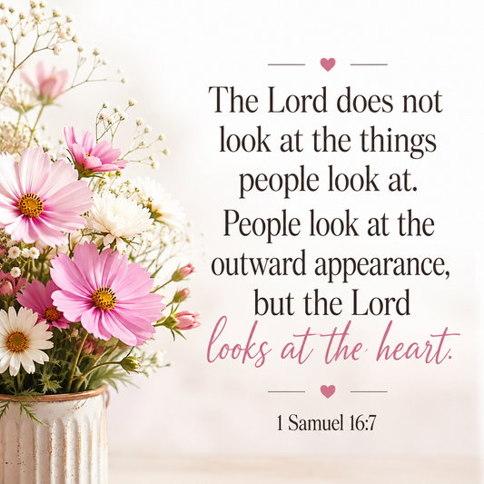 God Looks at the Heart, Not the Outward Appearance | 1 Samuel 16:7