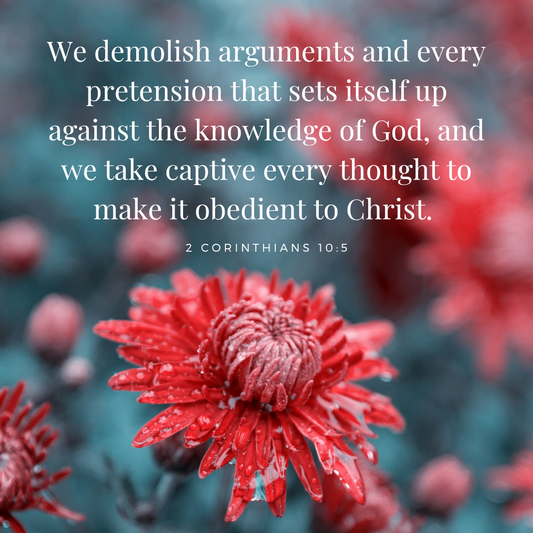 Take Every Thought Captive to Christ | 2 Corinthians 10:5
