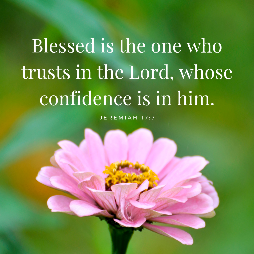 Blessed Is the One Who Trusts in the Lord | Jeremiah 17:7