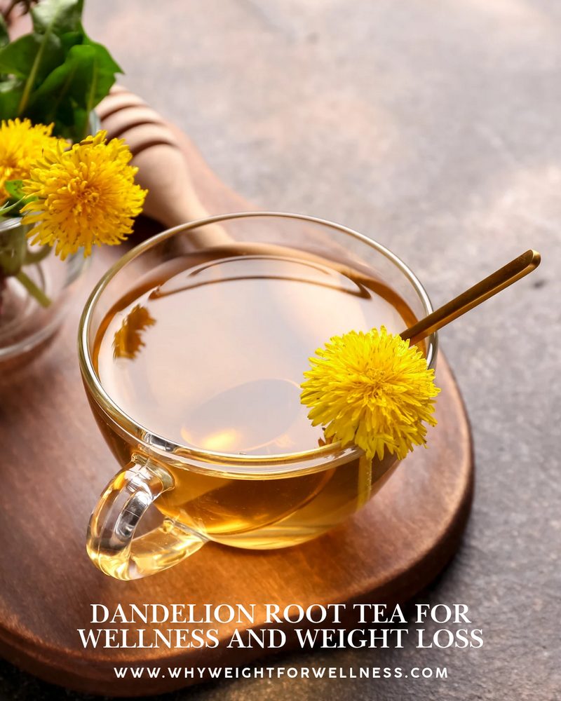 Dandelion Root Tea for Wellness and Weight Loss