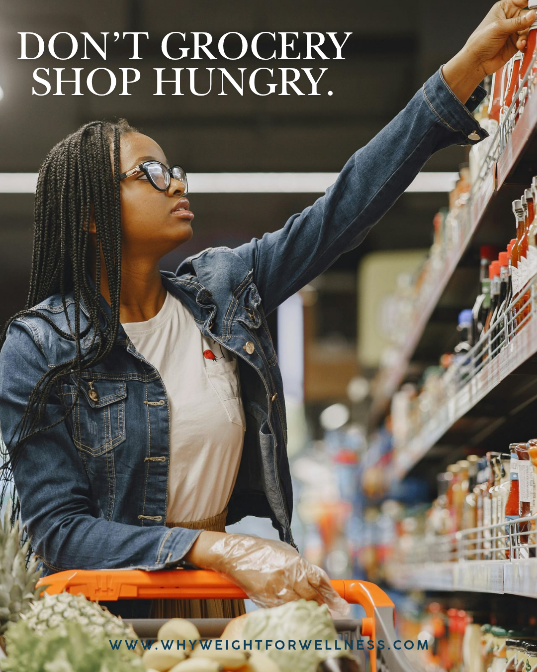 Don’t Grocery Shop Hungry