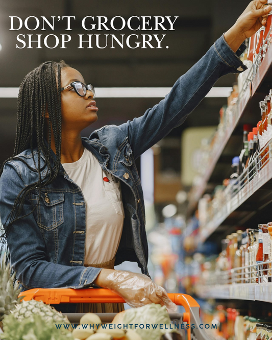Don’t Grocery Shop Hungry