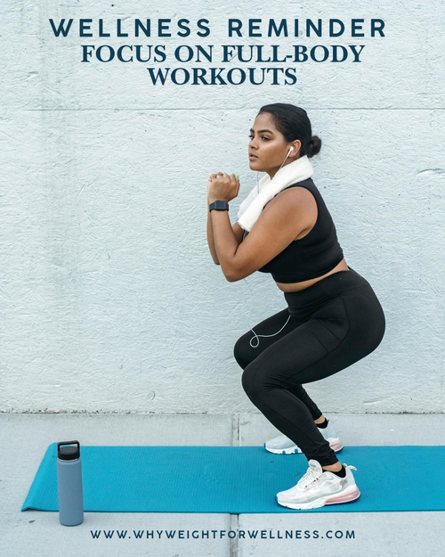 Focus on Full-Body Workouts: A Smarter Way to Build Strength and Support Weight Loss
