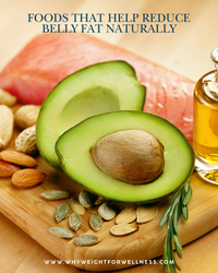 Foods That Help Reduce Belly Fat Naturally