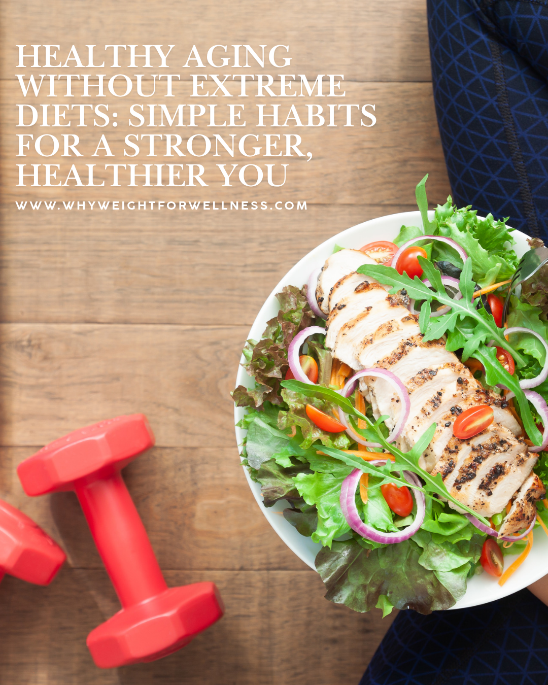 Healthy Aging Without Extreme Diets: Simple Habits for a Stronger, Healthier You