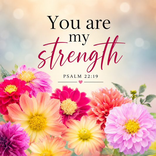 You Are My Strength: Finding Hope and Courage in Psalm 22:19